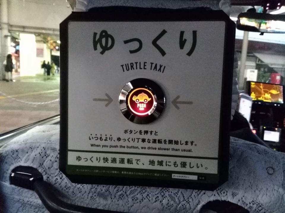 13. Some taxis have a “Turtle Taxi” button - if you press it, the driver will go slower