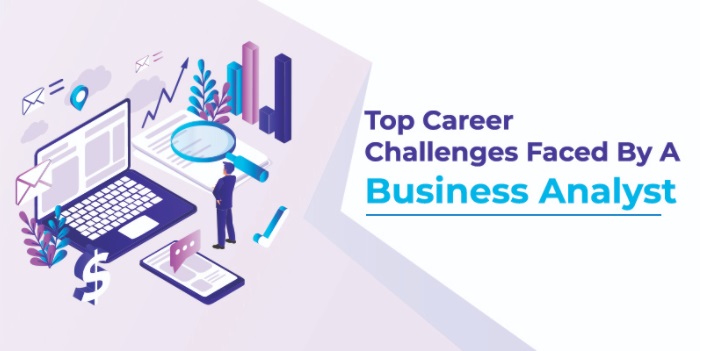 Top Career Challenges Faced By A Business Analyst